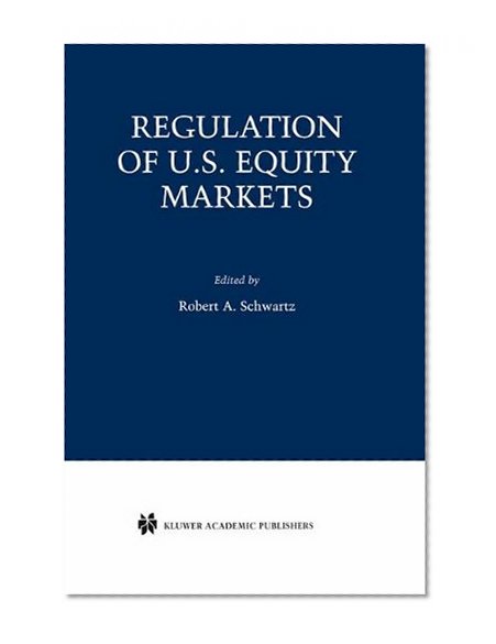 Regulation of U.S. Equity Markets (Zicklin School of Business Financial Markets Series)
