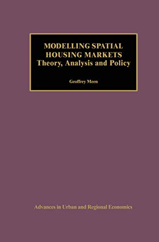 Modelling Spatial Housing Markets: Theory, Analysis and Policy (Advances in Urban and Regional Economics, 2)