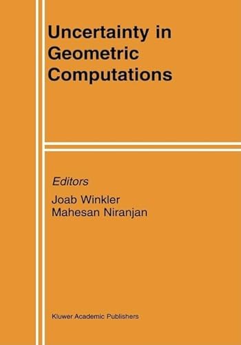 Uncertainty in Geometric Computations (Volume 704)