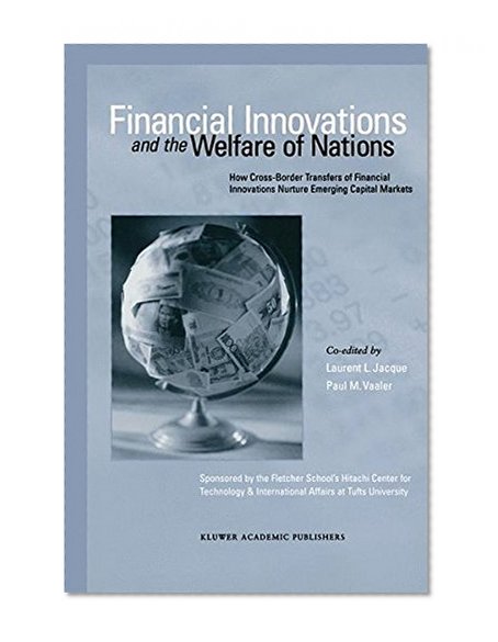Financial Innovations and the Welfare of Nations: How Cross-Border Transfers of Financial Innovations Nurture Emerging Capital Markets