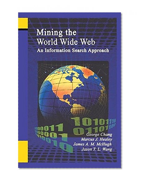 Mining the World Wide Web: An Information Search Approach (The Information Retrieval Series)