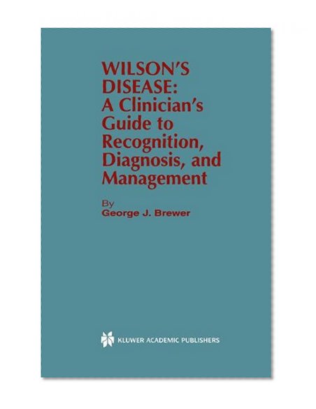 Wilson's Disease: A Clinician's Guide to Recognition, Diagnosis, and Management