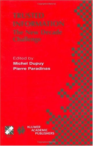 Trusted Information - The New Decade Challenge (International Federation for Information Processing, Volume 193)