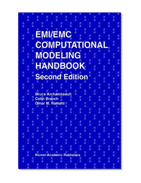 EMI/EMC Computational Modeling Handbook (The Springer International Series in Engineering and Computer Science)