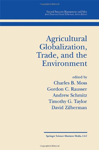 Agricultural Globalization Trade and the Environment (Natural Resource Management and Policy)