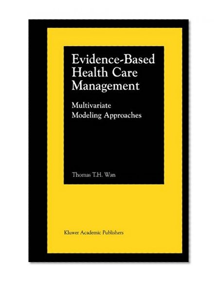Evidence-Based Health Care Management: Multivariate Modeling Approaches