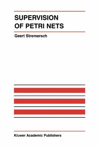 Supervision of Petri Nets (The International Series on Discrete Event Dynamic Systems)
