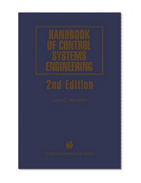 Handbook of Control Systems Engineering (The Springer International Series in Engineering and Computer Science)