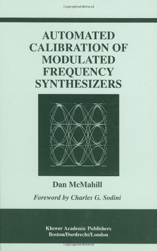 Automated Calibration of Modulated Frequency Synthesizers (The Springer International Series in Engineering and Computer Science)