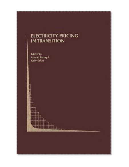 Electricity Pricing in Transition (Topics in Regulatory Economics and Policy)