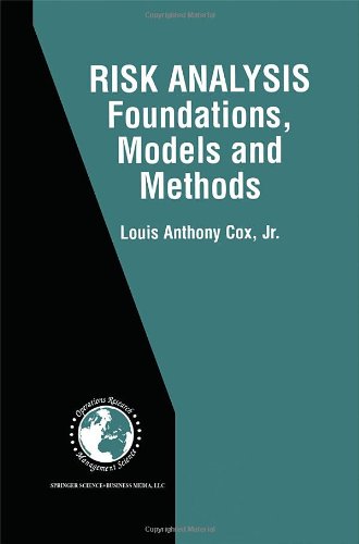 Risk Analysis Foundations, Models, and Methods (International Series in Operations Research & Management Science)