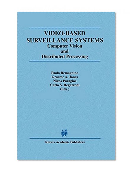 Video-Based Surveillance Systems: Computer Vision and Distributed Processing