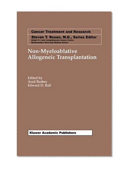 Non-Myeloablative Allogeneic Transplantation (Cancer Treatment and Research, Volume 110)