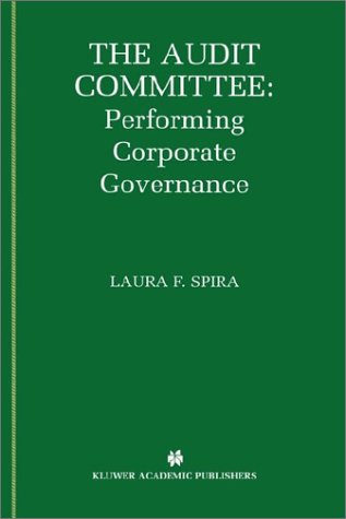 The Audit Committee: Performing Corporate Governance