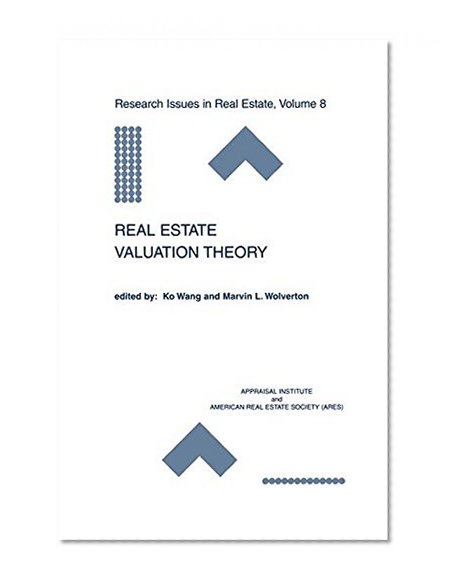 Real Estate Valuation Theory (Research Issues in Real Estate)