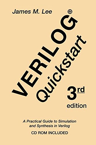 Verilog® Quickstart: A Practical Guide to Simulation and Synthesis in Verilog (The Springer International Series in Engineering and Computer Science)