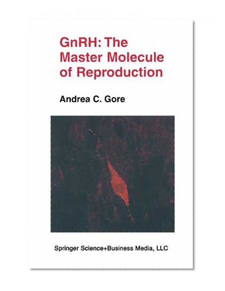 GnRH: The Master Molecule of Reproduction