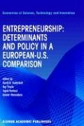 Entrepreneurship: Determinants and Policy in a European-US Comparison (Economics of Science, Technology and Innovation)