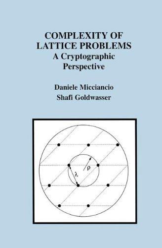 Complexity of Lattice Problems: A Cryptographic Perspective (The Springer International Series in Engineering and Computer Science)