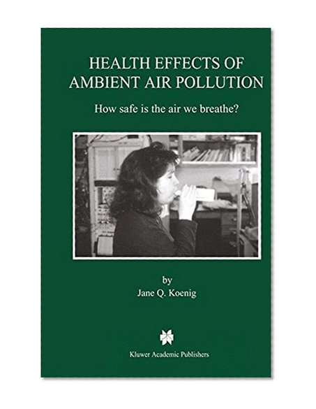Health Effects of Ambient Air Pollution: How safe is the air we breathe?