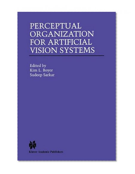 Perceptual Organization for Artificial Vision Systems (The Springer International Series in Engineering and Computer Science)