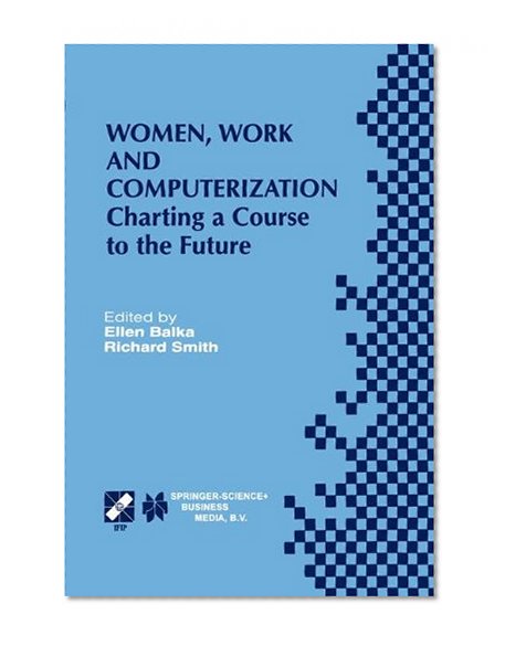 Women, Work and Computerization: Charting a Course to the Future