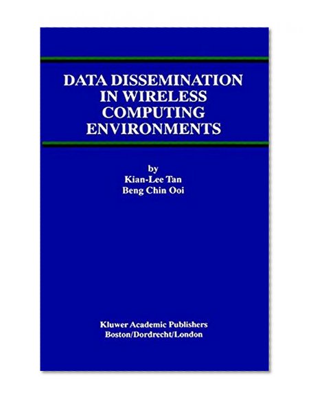 Data Dissemination in Wireless Computing Environments (Advances in Database Systems)