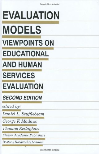 Evaluation Models: Viewpoints on Educational and Human Services Evaluation (Evaluation in Education and Human Services)