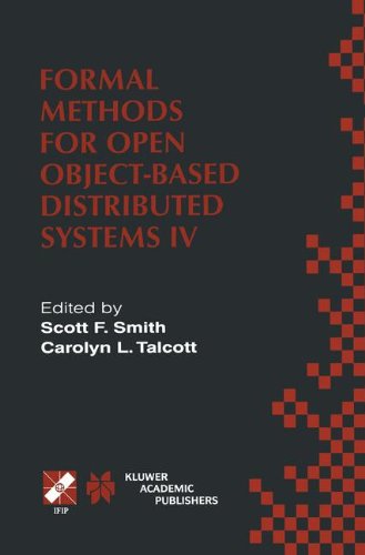 Formal Methods for Open Object-Based Distributed Systems IV: IFIP TC6/WG6.1. Fourth International Conference on Formal Methods for Open Object-Based ... and Communication Technology) (v. 4)