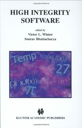 High Integrity Software (The Springer International Series in Engineering and Computer Science)