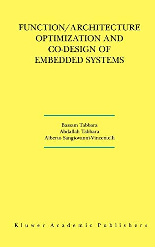Function/Architecture Optimization and Co-Design of Embedded Systems (The Springer International Series in Engineering and Computer Science, 585)