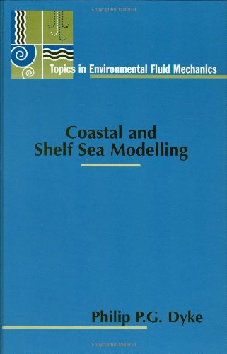 Coastal and Shelf Sea Modelling (Topics in Environmental Fluid Mechanics)