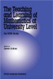 The Teaching and Learning of Mathematics at University Level: An ICMI Study (New ICMI Study Series)