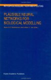 Plausible Neural Networks for Biological Modelling (Mathematical Modelling: Theory and Applications)