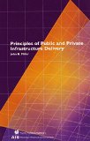 Principles of Public and Private Infrastructure Delivery (Infrastructure Systems: Delivery and Finance)