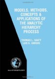 Models, Methods, Concepts & Applications of the Analytic Hierarchy Process (International Series in Operations Research and Management Science, Volume ... in Operations Research & Management Science)