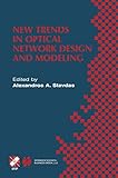 New Trends in Optical Network Design and Modeling: IFIP TC6 Fourth Working Conference on Optical Network Design and Modeling February 7–8, 2000, ... Information and Communication Technology, 62)