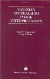 Bayesian Approach to Image Interpretation (The Springer International Series in Engineering and Computer Science)