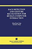 Face Detection and Gesture Recognition for Human-Computer Interaction (The International Series in Video Computing)