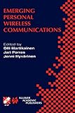 Emerging Personal Wireless Communications: IFIP TC6/WG6.8 Working Conference on Personal Wireless Communications (PWC'2001), August 8-10, 2001, Lappeenranta, Finland (Volume 67)