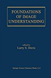 Foundations of Image Understanding (The Springer International Series in Engineering and Computer Science)