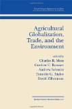 Agricultural Globalization Trade and the Environment (Natural Resource Management and Policy)