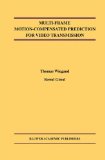 Multi-Frame Motion-Compensated Prediction for Video Transmission (The Springer International Series in Engineering and Computer Science)