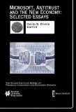 Microsoft, Antitrust and the New Economy: Selected Essays (The Milken Institute Series on Financial Innovation and Economic Growth)