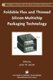Foldable Flex and Thinned Silicon Multichip Packaging Technology (Emerging Technology in Advanced Packaging)