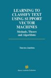 Learning to Classify Text Using Support Vector Machines (The Springer International Series in Engineering and Computer Science, 668)