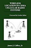 Wireless Location in CDMA Cellular Radio Systems (The Springer International Series in Engineering and Computer Science)
