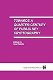 Towards a Quarter-Century of Public Key Cryptography: A Special Issue of DESIGNS, CODES AND CRYPTOGRAPHY An International Journal. Volume 19, No. 2/3 (2000)