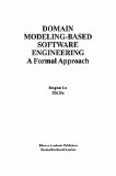 Domain Modeling-Based Software Engineering: A Formal Approach (The International Series on Asian Studies in Computer and Information Science)