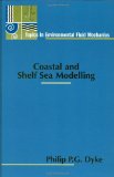 Coastal and Shelf Sea Modelling (Topics in Environmental Fluid Mechanics)